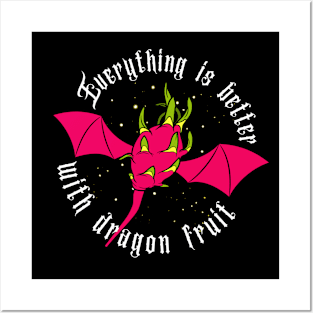 Everything Is Better With Dragon Fruit Posters and Art